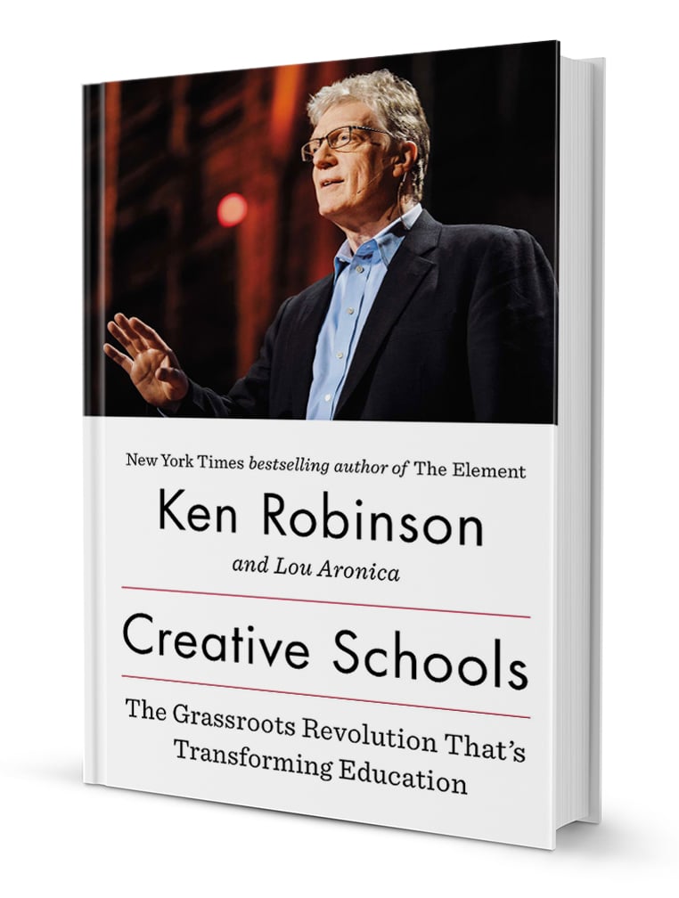 Creative Schools: The Grassroots Revolution That's Transforming Education -  Sir Ken Robinson